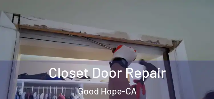 Closet Door Repair Good Hope-CA