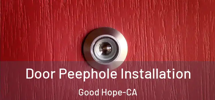 Door Peephole Installation Good Hope-CA