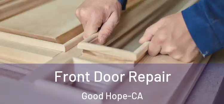 Front Door Repair Good Hope-CA