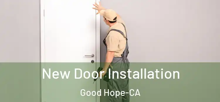 New Door Installation Good Hope-CA